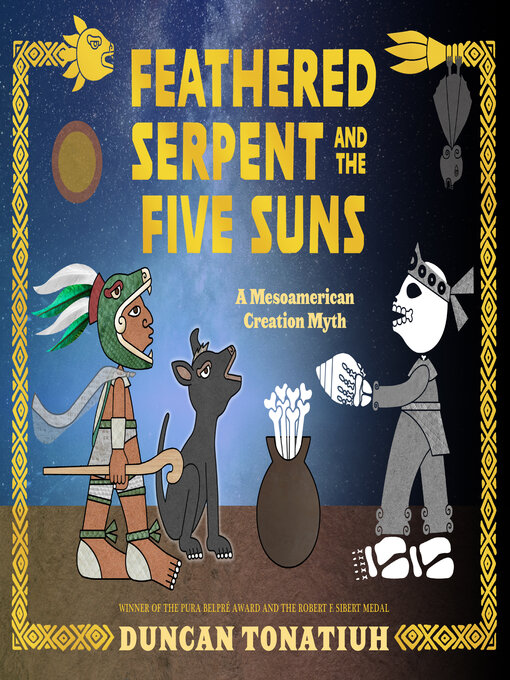 Title details for Feathered Serpent and the Five Suns by Duncan Tonatiuh - Available